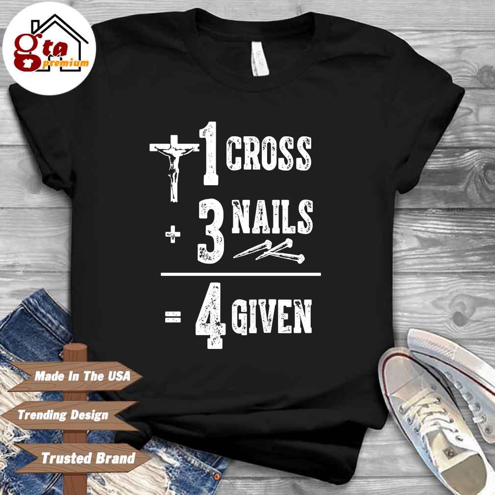 1 cross plus 3 nails 4 given shirt