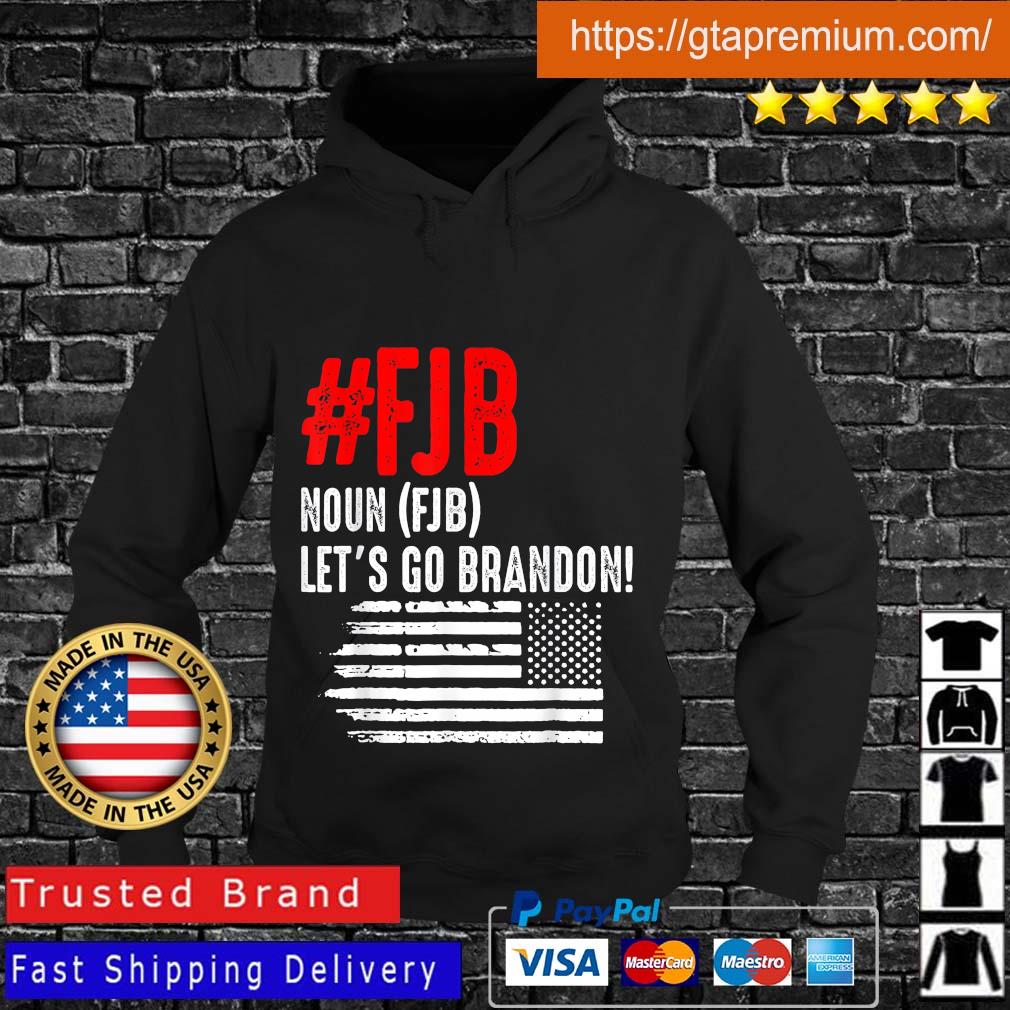 #FJB Noun FJB Let's Go Brandon Anti Biden Shirt Hoodie