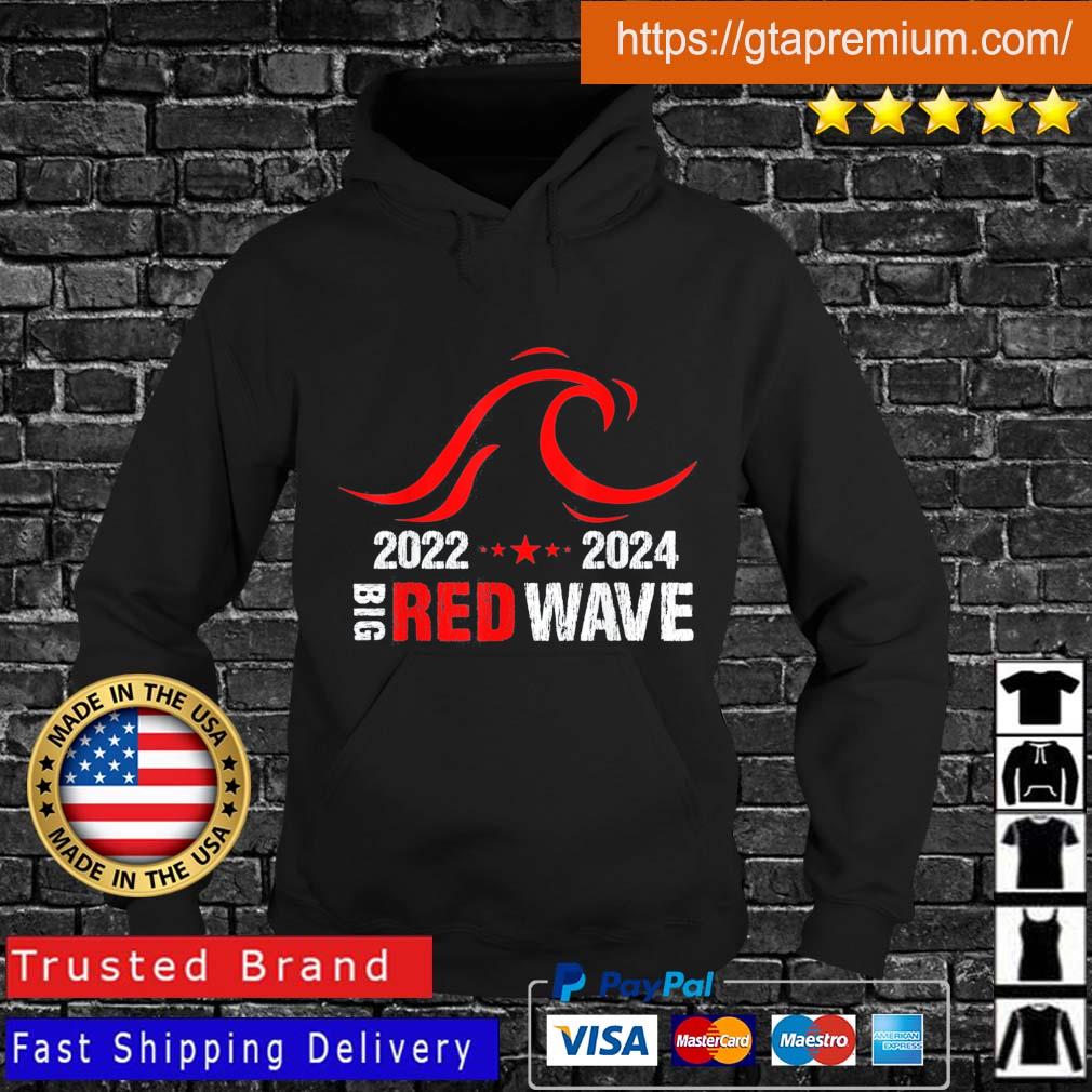 Big Red Wave 2022 2024 Republican s Hoodie
