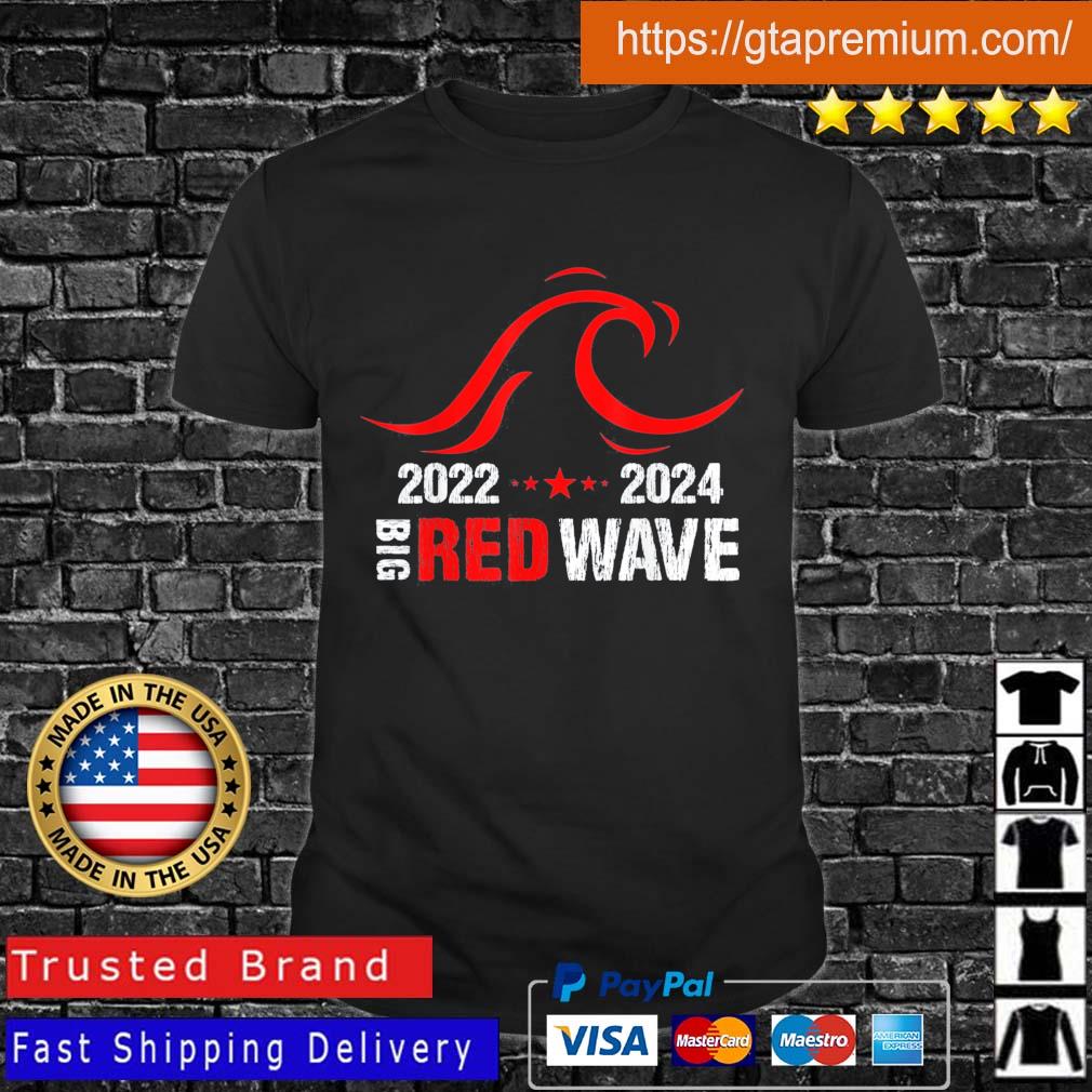 Big Red Wave 2022 2024 Republican shirt